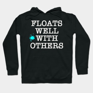 Funny Float Trip Floats Well With Others Camping Humor Fun Hoodie